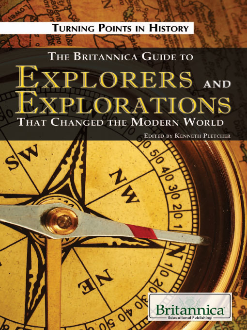 Title details for The Britannica Guide to Explorers and Explorations That Changed the Modern World by Kenneth Pletcher - Available